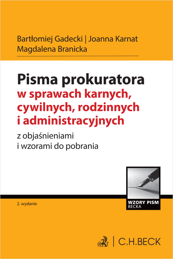 Pisma prokuratora w sprawach karnych, cywilnych, rodzinnych i administracyjnych z objaśnieniami i wzorami do pobrania