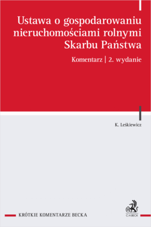 Ustawa o gospodarowaniu nieruchomościami rolnymi Skarbu Państwa. Komentarz