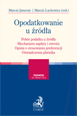 Opodatkowanie  u źródła. Pobór podatku u źródła. Mechanizm zapłaty i zwrotu. Opinia o stosowaniu preferencji. Oświadczenia płatnika