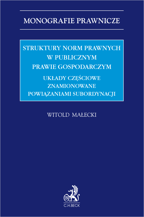 Struktury norm prawnych w publicznym prawie gospodarczym. Układy częściowe znamionowane powiązaniami subordynacji