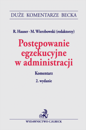 Postępowanie egzekucyjne w administracji. Komentarz