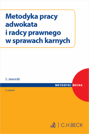 Metodyka pracy adwokata i radcy prawnego w sprawach karnych
