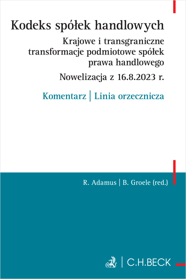 Kodeks spółek handlowych. Krajowe i transgraniczne transformacje podmiotowe spółek prawa handlowego. Nowelizacja z 16.8.2023 r. Komentarz | Linia orzecznicza