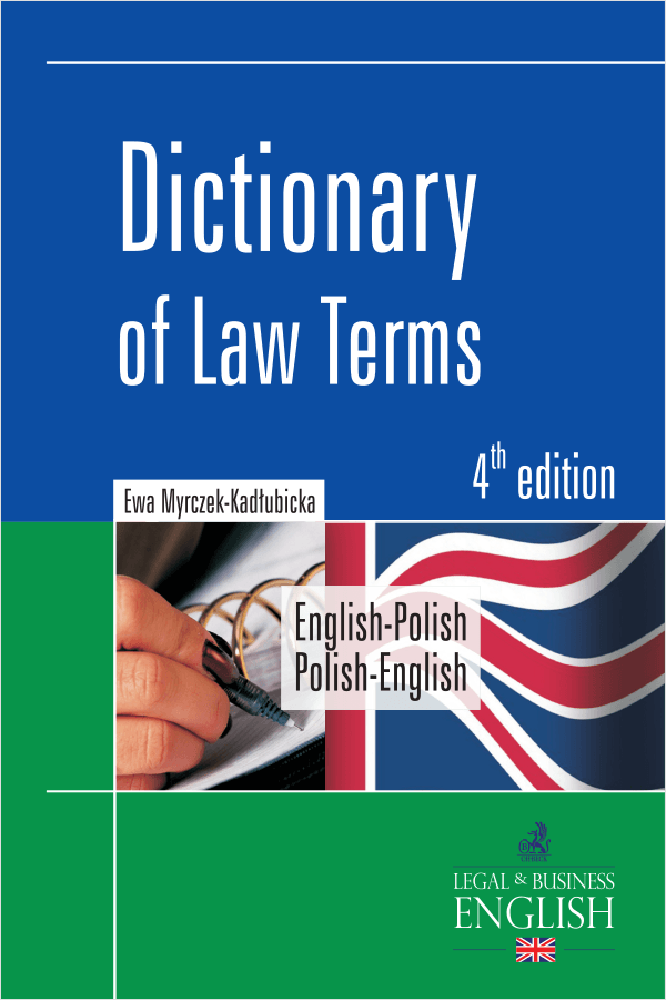 Dictionary of Law Terms. Słownik terminologii prawniczej. English-Polish/Polish-English