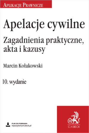 Apelacje cywilne. Zagadnienia praktyczne, akta i kazusy