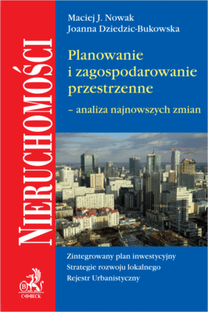 Planowanie i zagospodarowanie przestrzenne - analiza najnowszych zmian