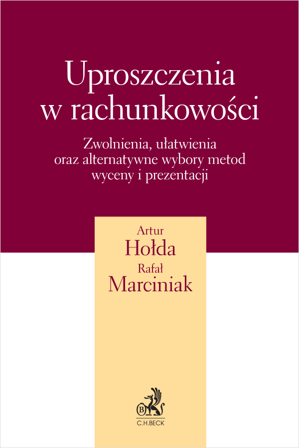 Uproszczenia w rachunkowości. Zwolnienia, ułatwienia oraz alternatywne wybory metod wyceny i prezentacji + wzory do pobrania