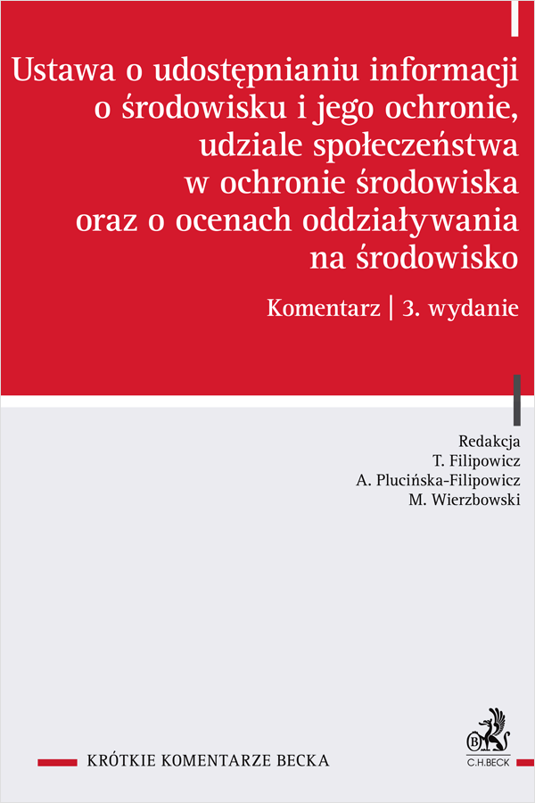 Ustawa o udostępnianiu informacji o środowisku i jego ochronie, udziale społeczeństwa w ochronie środowiska oraz o ocenach oddziaływania na środowisko. Komentarz