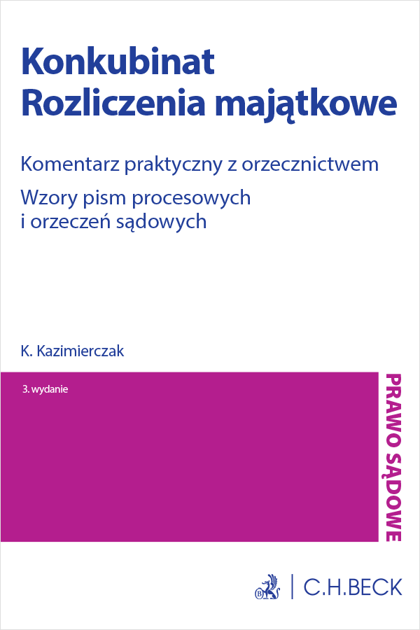 Konkubinat. Rozliczenia majątkowe. Komentarz praktyczny z orzecznictwem. Wzory pism procesowych i orzeczeń sądowych
