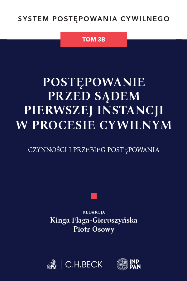 Postępowanie przed sądem pierwszej instancji w procesie cywilnym. Czynności i przebieg postępowania. System Postępowania Cywilnego. Tom 3B