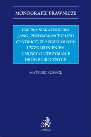Umowa wskaźnikowa (ang. performance-based contract) ze szczególnym uwzględnieniem umowy o utrzymanie dróg publicznych