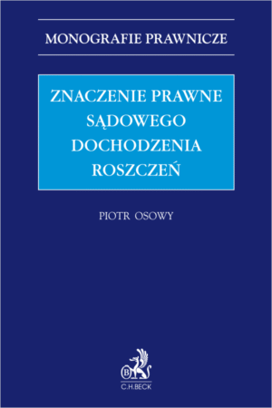 Znaczenie prawne sądowego dochodzenia roszczeń