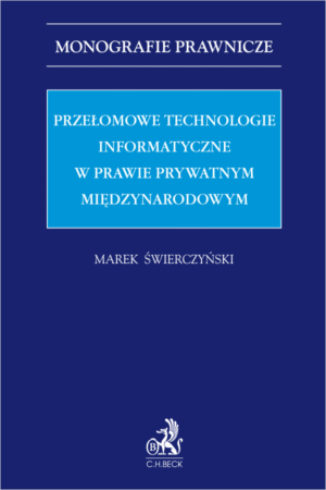 Przełomowe technologie informatyczne w prawie prywatnym międzynarodowym