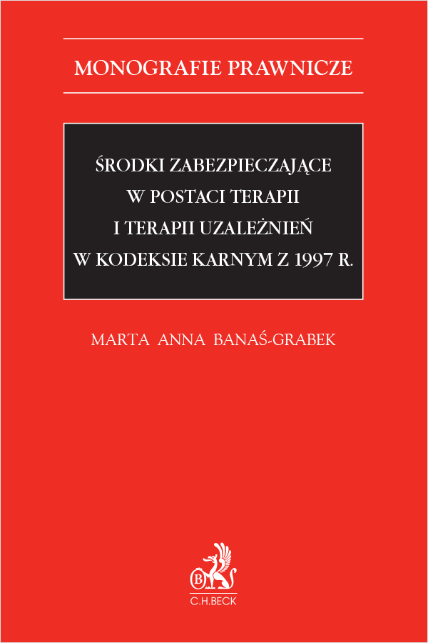 Środki zabezpieczające w postaci terapii i terapii uzależnień w Kodeksie karnym z 1997 r.