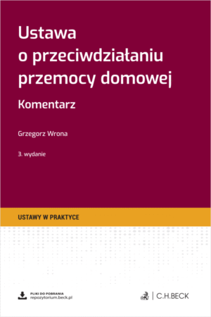 Ustawa o przeciwdziałaniu przemocy domowej. Komentarz + wzory do pobrania