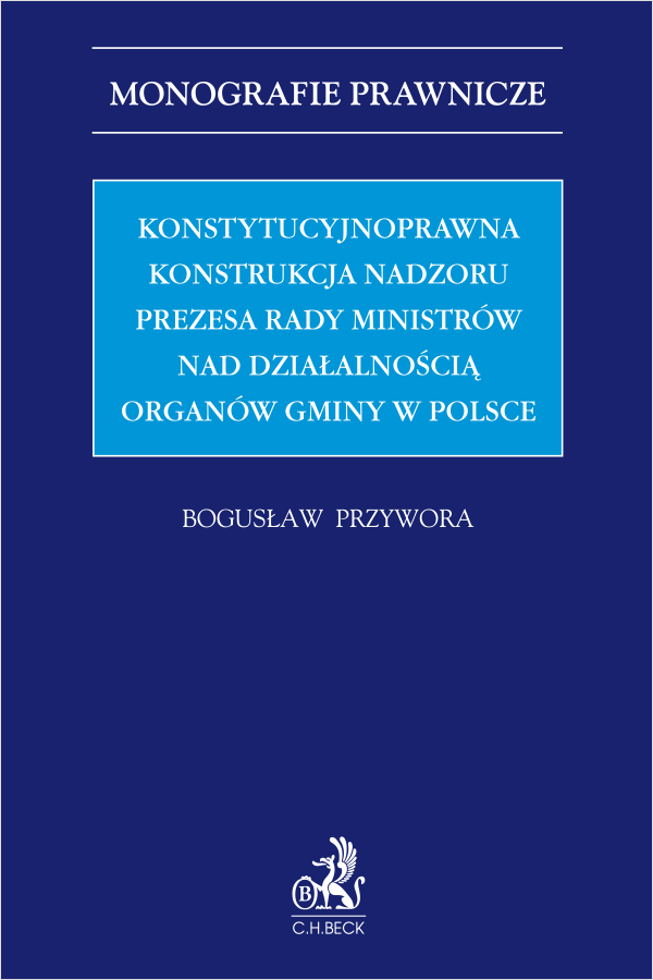 Konstytucyjnoprawna konstrukcja nadzoru Prezesa Rady Ministrów nad działalnością organów gminy w Polsce