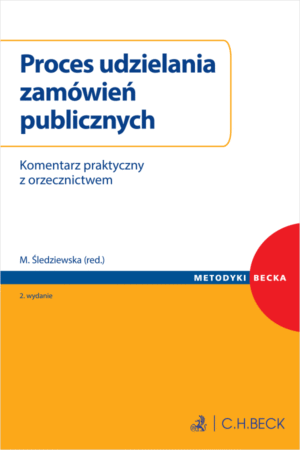 Proces udzielania zamówień publicznych. Komentarz praktyczny z orzecznictwem