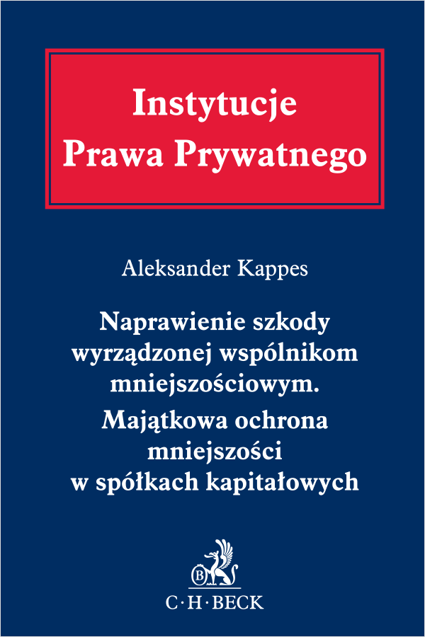 Naprawienie szkody wyrządzonej wspólnikom mniejszościowym. Majątkowa ochrona mniejszości w spółkach kapitałowych