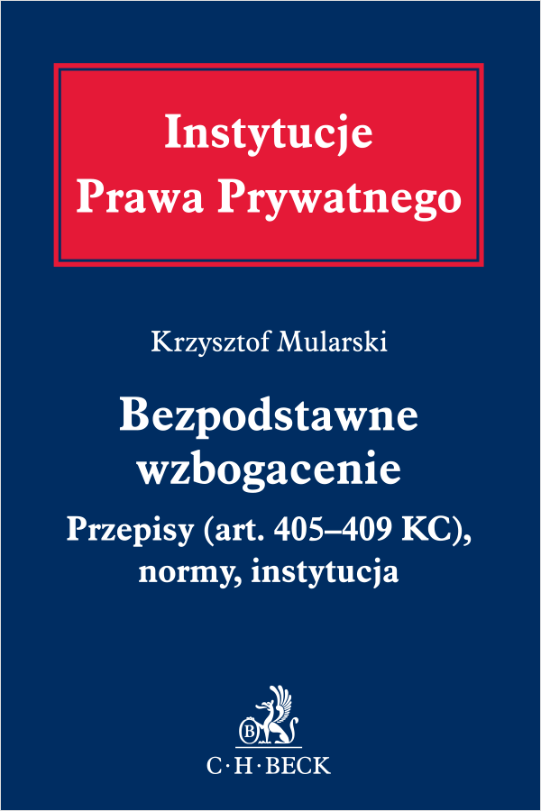 Bezpodstawne wzbogacenie. Przepisy (art. 405-409 KC), normy, instytucja