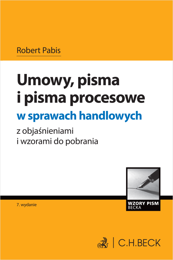 Umowy, pisma i pisma procesowe w sprawach handlowych z objaśnieniami i wzorami do pobrania