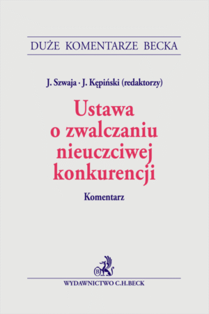 Ustawa o zwalczaniu nieuczciwej konkurencji. Komentarz