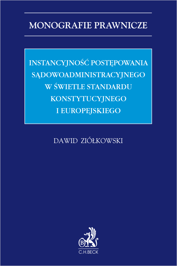 Instancyjność postępowania sądowoadministracyjnego w świetle standardu konstytucyjnego i europejskiego