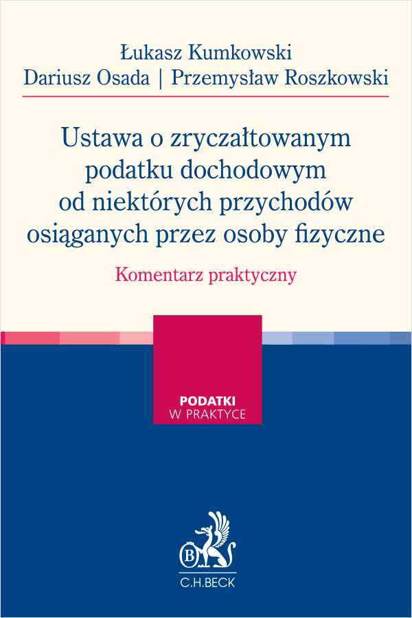 Ustawa o zryczałtowanym podatku dochodowym od niektórych przychodów osiąganych przez osoby fizyczne. Komentarz praktyczny