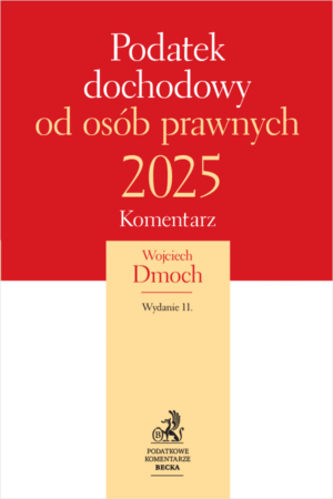 Podatek dochodowy od osób prawnych 2025. Komentarz