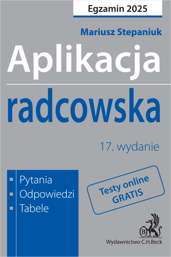 Aplikacja radcowska 2025. Pytania, odpowiedzi, tabele + dostęp do testów online