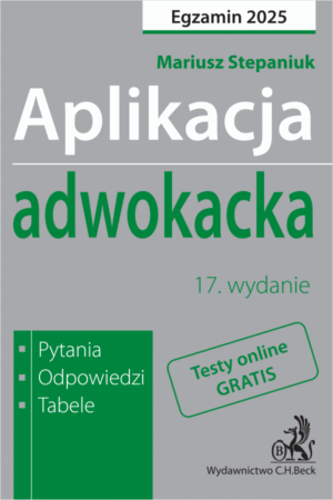 Aplikacja adwokacka 2025. Pytania, odpowiedzi, tabele + dostęp do testów online