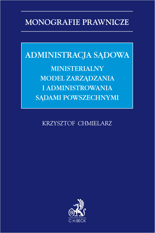 Administracja sądowa. Ministerialny model zarządzania i administrowania sądami powszechnymi