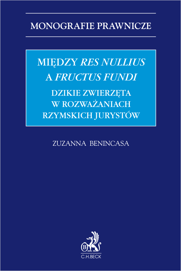 Między res nullius a fructus fundi. Dzikie zwierzęta w rozważaniach rzymskich jurystów