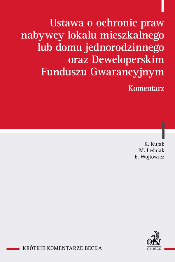 Ustawa o ochronie praw nabywcy lokalu mieszkalnego lub domu jednorodzinnego oraz Deweloperskim Funduszu Gwarancyjnym. Komentarz