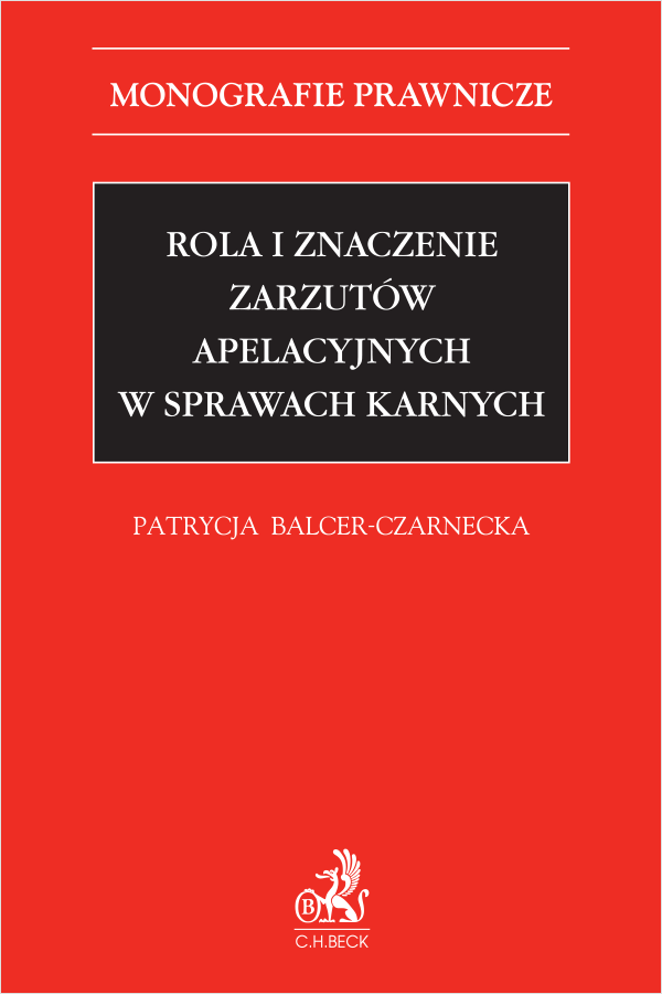 Rola i znaczenie zarzutów apelacyjnych w sprawach karnych