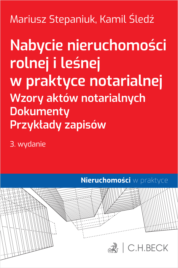 Nabycie nieruchomości rolnej i leśnej w praktyce notarialnej. Wzory aktów notarialnych. Dokumenty. Przykłady zapisów