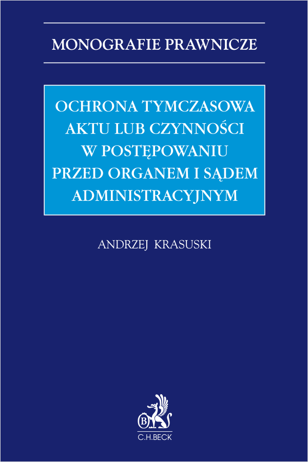 Ochrona tymczasowa aktu lub czynności w postępowaniu przed organem i sądem administracyjnym