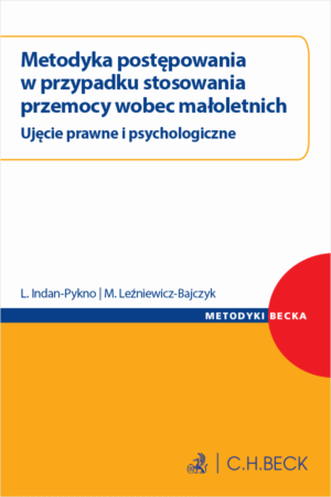 Metodyka postępowania w przypadku stosowania przemocy wobec małoletnich. Ujęcie prawne i psychologiczne