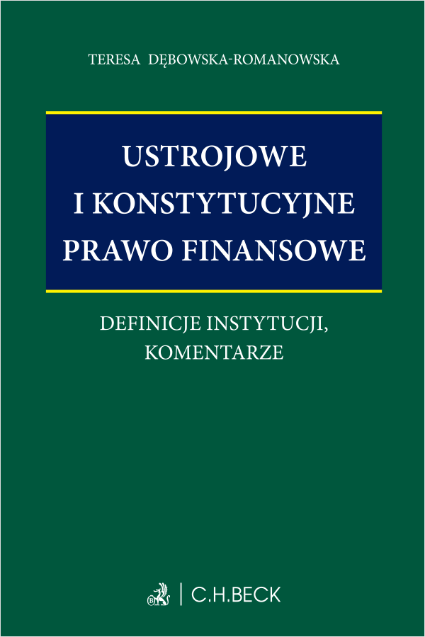Ustrojowe i konstytucyjne prawo finansowe. Definicje instytucji, komentarze