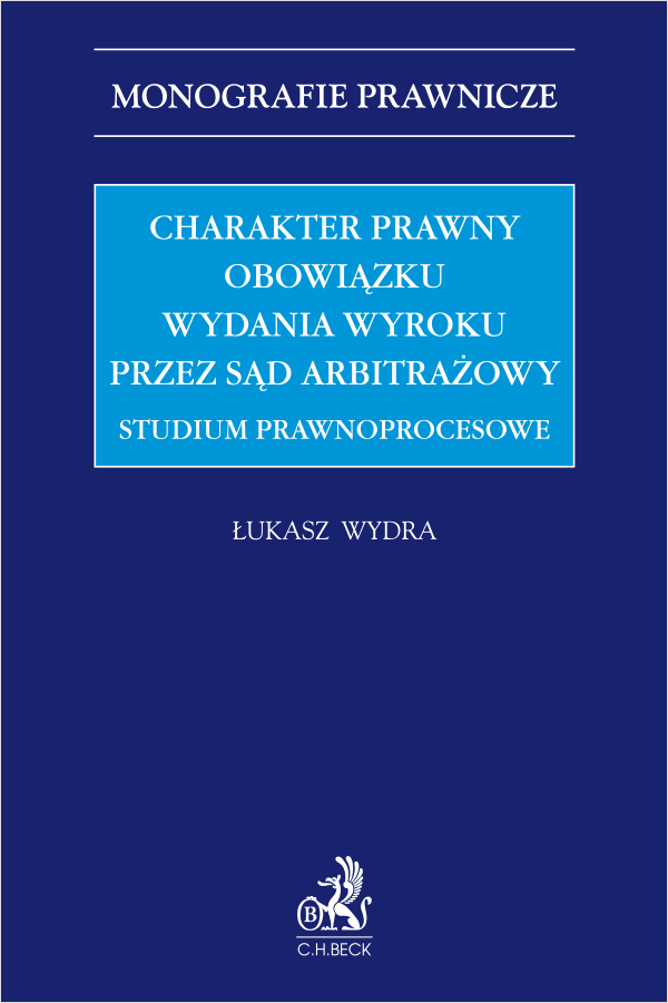 Charakter prawny obowiązku wydania wyroku przez sąd arbitrażowy. Studium prawnoprocesowe