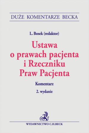 Ustawa o prawach pacjenta i Rzeczniku Praw Pacjenta. Komentarz