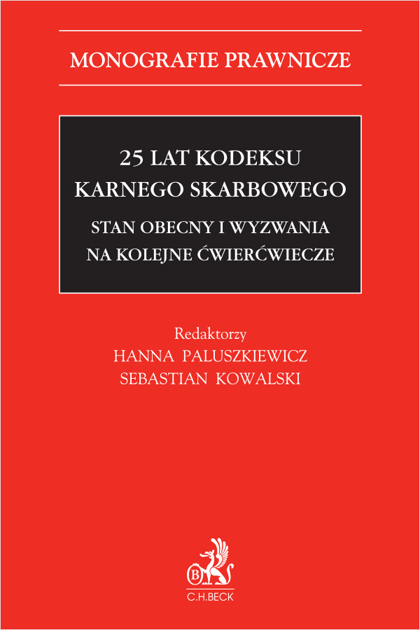25 lat Kodeksu karnego skarbowego. Stan obecny i wyzwania na kolejne ćwierćwiecze