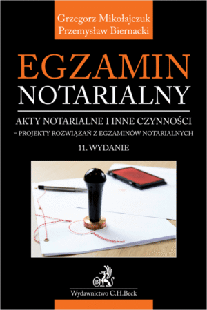 Egzamin notarialny 2025. Akty notarialne i inne czynności - projekty rozwiązań z egzaminów notarialnych