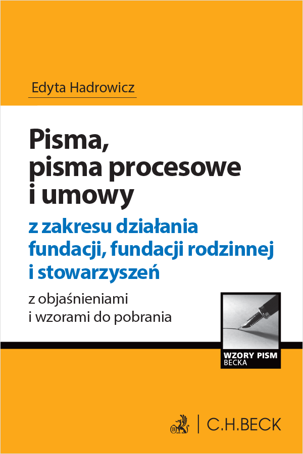 Pisma, pisma procesowe i umowy z zakresu działania fundacji, fundacji rodzinnej i stowarzyszeń z objaśnieniami i wzorami do pobrania