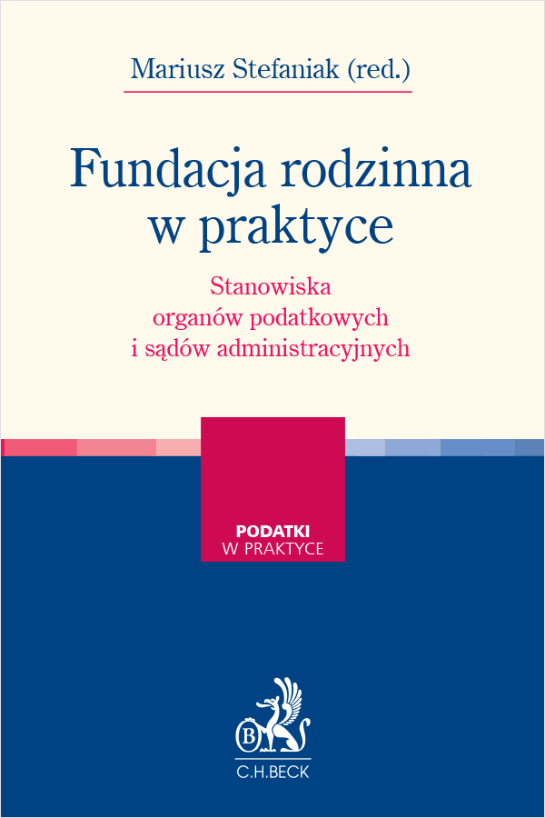 Fundacja rodzinna w praktyce – stanowiska organów podatkowych i sądów administracyjnych