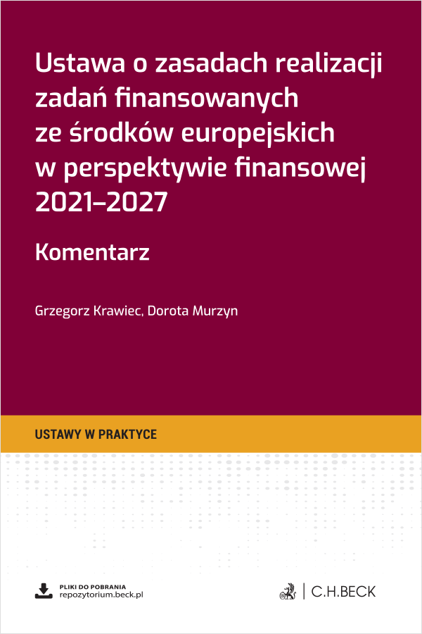Ustawa o zasadach realizacji zadań finansowanych ze środków europejskich w perspektywie finansowej 2021-2027. Komentarz + wzory do pobrania