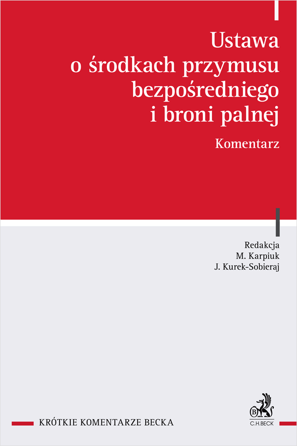 Ustawa o środkach przymusu bezpośredniego i broni palnej. Komentarz