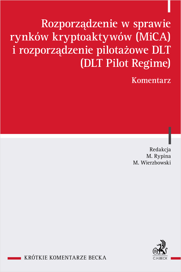 Rozporządzenie w sprawie rynków kryptoaktywów (MiCA) i rozporządzenie pilotażowe DLT (DLT Pilot Regime). Komentarz
