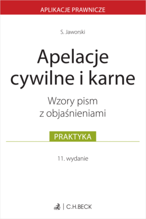 Apelacje cywilne i karne. Wzory pism z objaśnieniami