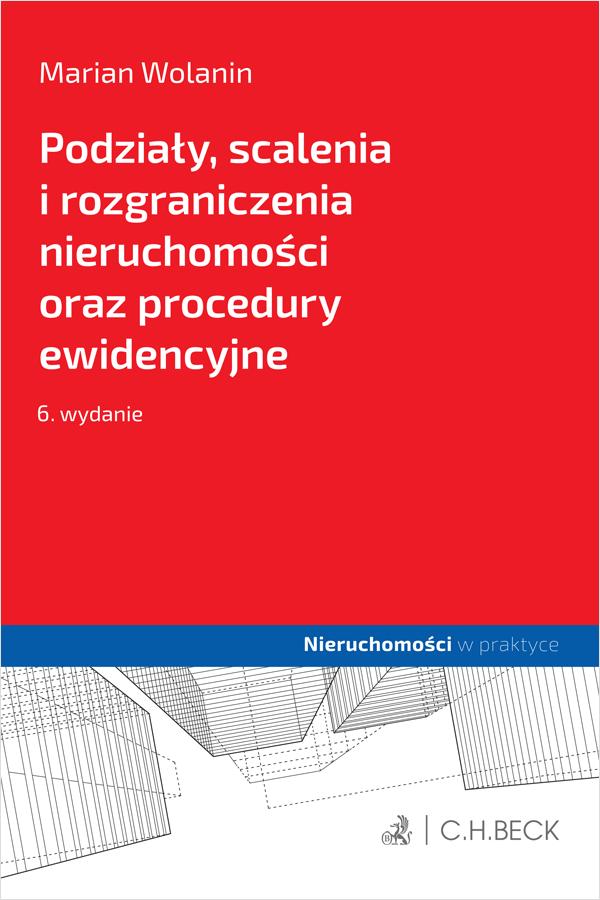 Podziały, scalenia i rozgraniczenia nieruchomości oraz procedury ewidencyjne