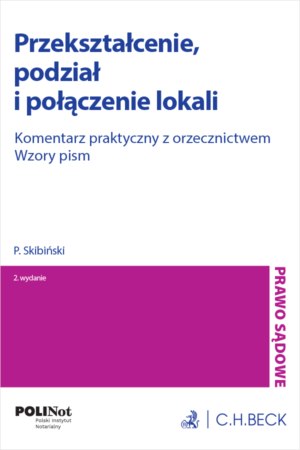 Przekształcenie, podział i połączenie lokali. Komentarz praktyczny z orzecznictwem. Wzory pism
